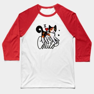 I Love my Calico Cat Baseball T-Shirt